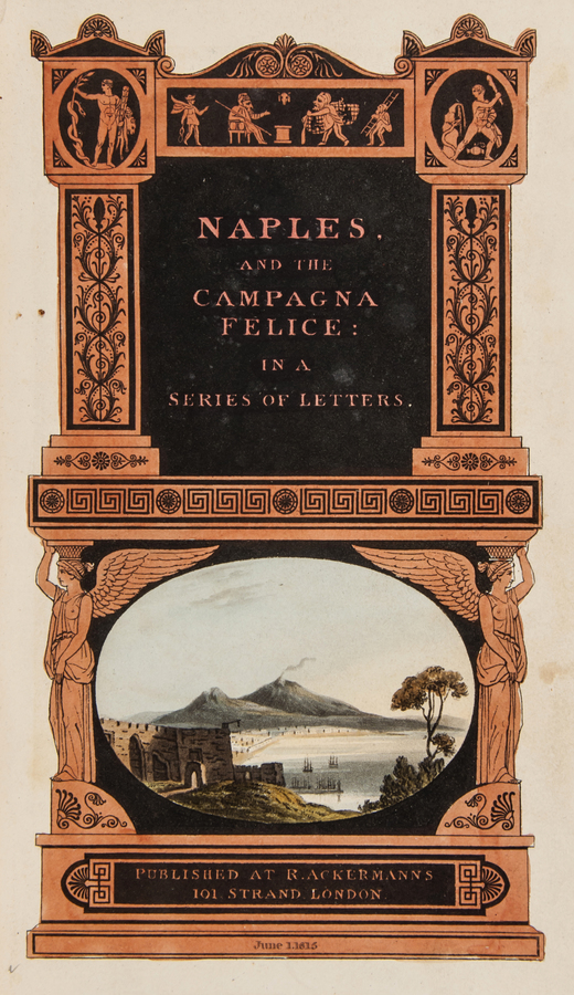 [Engelbach (Lewis)] Naples and the Campagna Felice. In a Series of Letters... first edition, hand-