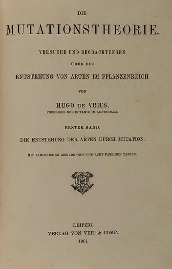Vries (Hugo de) Die Mutationstheorie. Versuche und Beobachtungen über die Entstehung von Arten im