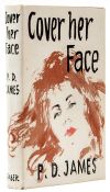 James (P.D.) Cover Her Face first edition, ink owernship stamp and very minor browning to endpapers,