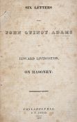 0  Adams (John Quincy) Six Letters from John Quincy Adams to Edward Livingston on Masonry, double