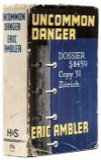 Ambler (Eric) Uncommon Danger first edition, original cloth, spine discoloured, spine ends and
