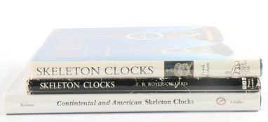 Skeleton Clocks- three volumes: Roberts, Derek SKELETON CLOCKS, BRITAIN 1800-1914 Antique