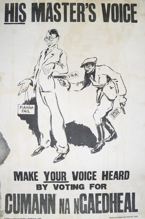 "His Master's Voice"
A poster depicting De Valera with the above heading and "Make your voice
