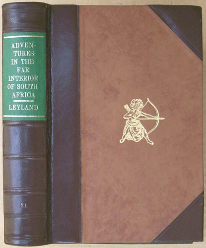 Leyland, J.  Adventures in the Far Interior of South Africa (De luxe edition) 191mm x 131mm