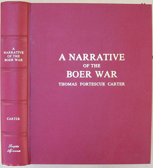 Carter, Thomas Fortescue A Narrative of the Boer War - Its Causes and Results (Limited Edition)
