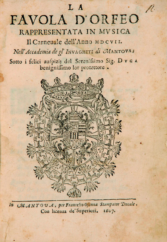 Musica e Teatro [Monteverdi, Claudio]. Striggio, Alessandro. La favola d`Orfeo rappresentata in