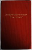 MILITARY / ARMY HISTORY: 79th Armoured Division Final Report book. July 1945. `Secret Copy No 117`,