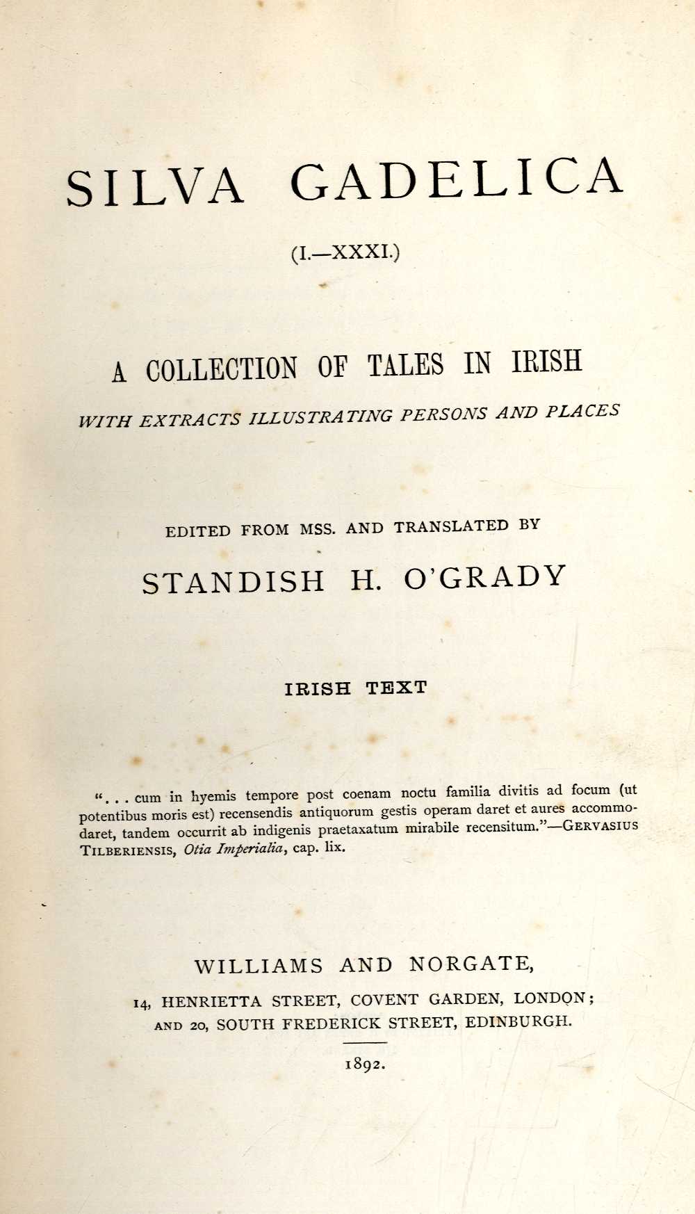 O`Grady (Standish H.)ed. Silva Gadelica,.. Collection of Tales in Irish. 2 vols. roy 8vo L. &