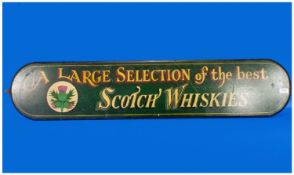 Whiskey Scotch Wood Painted Advertising Sign. A large selection of the best. 49 x 10 inches.