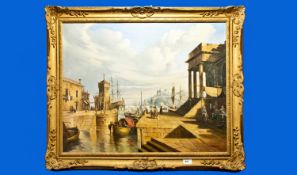 John L Chapman 1946 - Title Mid 19th Century, Harbour Scene In Venice. Oil on Canvas. Signed,