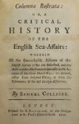 COLLIBER (S), COLUMNA ROSTRATA OR A CRITICAL HISTORY OF THE ENGLISH SEA-AFFAIRS, first edition,