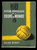 A signed copy of Jules Rimet`s book `Histoire Merveilleuse de la Coupe du Monde, signed in pen to