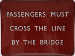 BR(M) enamel Sign "Passengers Must Cross the Line By the Bridge". Measures 24" x 18".