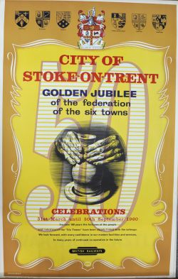 BR Poster, `City of Stoke-on-Trent - Golden Jubilee of the Federation of the Six Towns`, by Studio