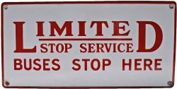 Enamel Bus Sign "Limited Stop Service Buses Stop Here"; double sided measuring 18" x 9". Red on