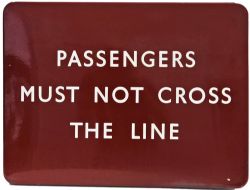 BR(M) enamel Sign "Passengers Must Not Cross The Line", F/F, 24" x 18". Good colour and shine with