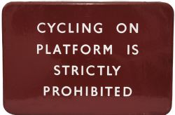 BR(M) Enamel Sign "Cycling on Platform is Strictly Prohibited". Measures 18" x 12", F/F. Extremely