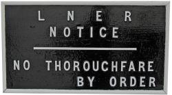 LNER wooden Notice "No Thoroughfare". Measures 30" x 17", ex Stob Cross, Waverley Route. Restored