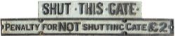 L&SWR C/I `SHUT THIS GATE`, measuring 18¼" in length together with a L&SWR C/I `PENALTY FOR NOT