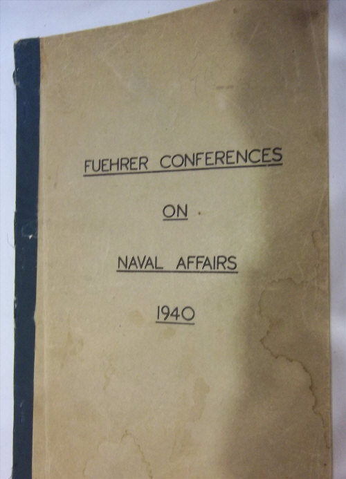 Fuehrer Conferences on Naval Affairs 1940. Transcript of a collection of documents captured by