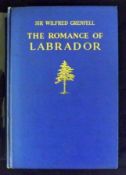 SIR WILFRED GRENFELL: THE ROMANCE OF LABRADOR, NY, The Macmillan Company, 1934, 1st edn, sigd and