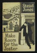 STEAD JONES: MAKE ROOM FOR THE JESTER, 1964, 1st edn, orig cl, d/w