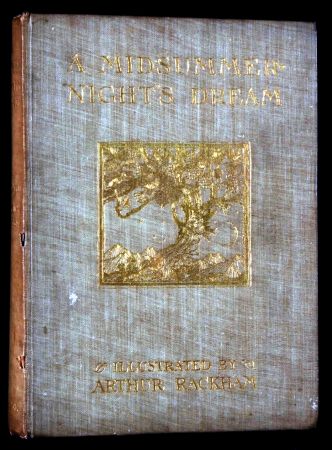 WILLIAM SHAKESPEARE: A MIDSUMMER-NIGHT’S DREAM, L, A Rackham, 1908, 1st trade edn, 40 tipped in