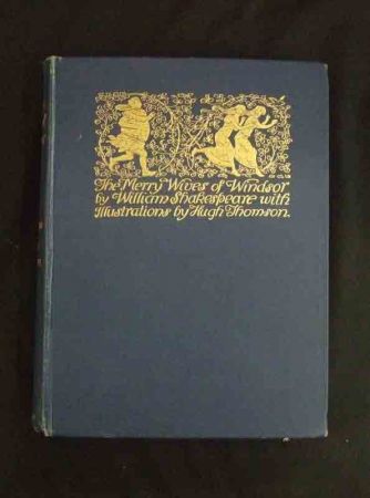 WILLIAM SHAKESPEARE: THE MERRY WIVES OF WINDSOR, ill Hugh Thomson, L, William Heinemann 1910, 1st