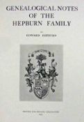 EDWARD HEPBURN: GENEALOGICAL NOTES OF THE HEPBURN FAMILY, 1925, 1st edn, ownership sigd and inscr by