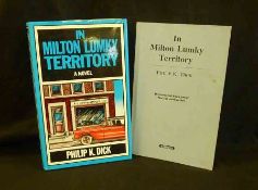 PHILIP K DICK: IN MILTON LUMKY TERRITORY, 1985, 1st edn, orig cl, d/w; together with uncorrected