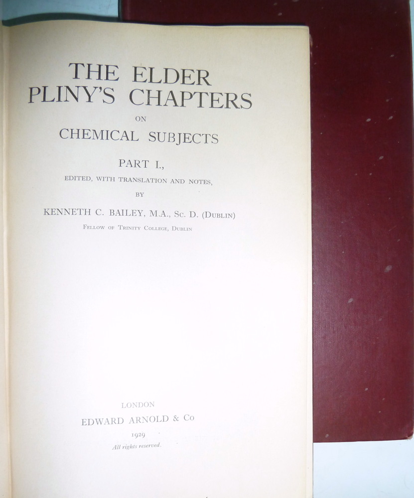 Bailey (K C): The Elder Pliny`s Chapters on Chemical Subjects, rebacked, 1929-32