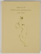 Hawtree, Fred – “Aspects of Golf Course Architecture I 1889-1924, An Anthology Assembled and