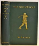 Vaile P. A - “The Soul of Golf" 1st ed 1912 – original green and gilt pictorial cloth boards and