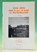 McDiarmid, D J – “Machrihanish – 100yrs of Golf 1876-1976" 1st ed c/w original wrappers – some