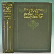 Darwin, Bernard - “The Golf Courses of the British Isles" 1st edition 1910 with illustrations by