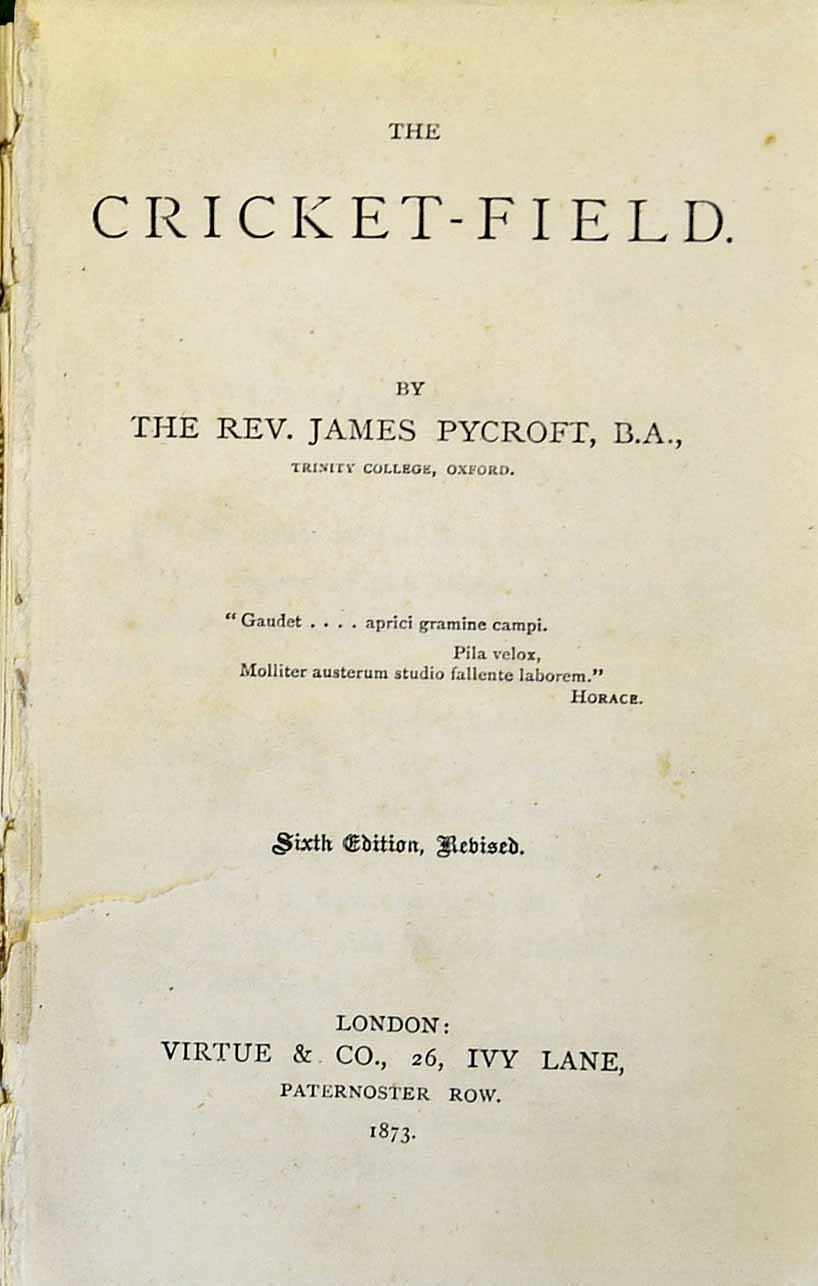 Pycroft, (James). The Cricket-Field. Sixth Edition, Revised: London, 1873 - Small 344pp. Missing