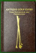 Kuntz, Bob and Mark Wilson signed – “Antique Golf Clubs: Their Restoration and Preservation”