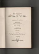 Judaica History of the Jews by Professor H Graetz, 3rd edition, Hebrew Publishing Co 1926, five