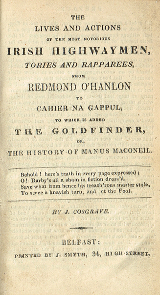 c.1780: `Genuine History of the Lives and Actions of the Most Notorious Irish Highwaymen.` by J.