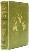 Selous (Frederick C.) - A Hunter`s Wanderings in Africa, first edition, plates, folding map (with
