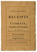 Collection (A) of Receipts in Cookery, Physick and Surgery, for the Use of all Good Wives, Tender