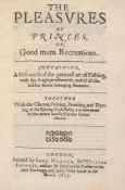 The Pleasures of Princes, or, Good Mens Recreations, [part 2 of  The Pleasures of Princes, or,