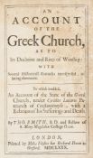Smith (Thomas) - An Account of the Greek Church,  a little soiled with water-staining to margins of
