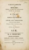 Medhurst (George) - Calculations and Remarks, tending to prove the Practicability, Effects and