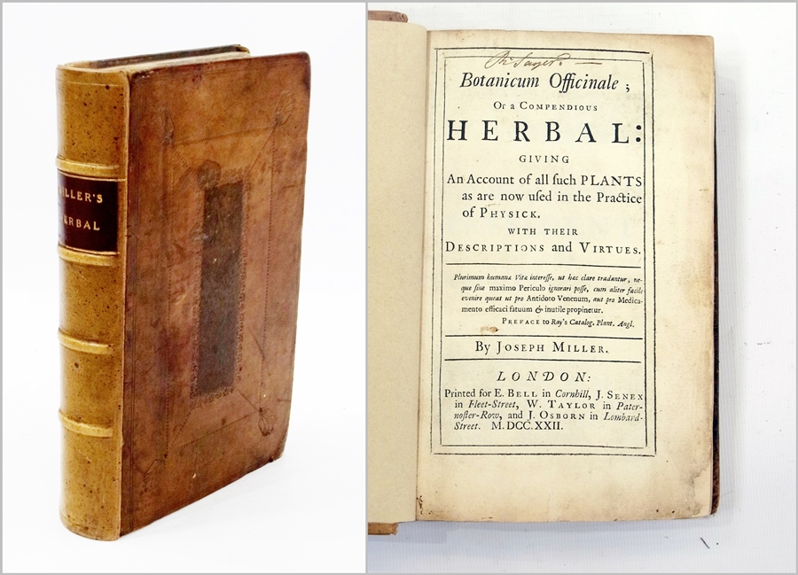 Miller, Joseph 
"Botanicum Officinale or a Compendious Herbal: giving an account of all such