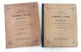 "Atlas containing the plans and sections of the submarine tunnel between England and France