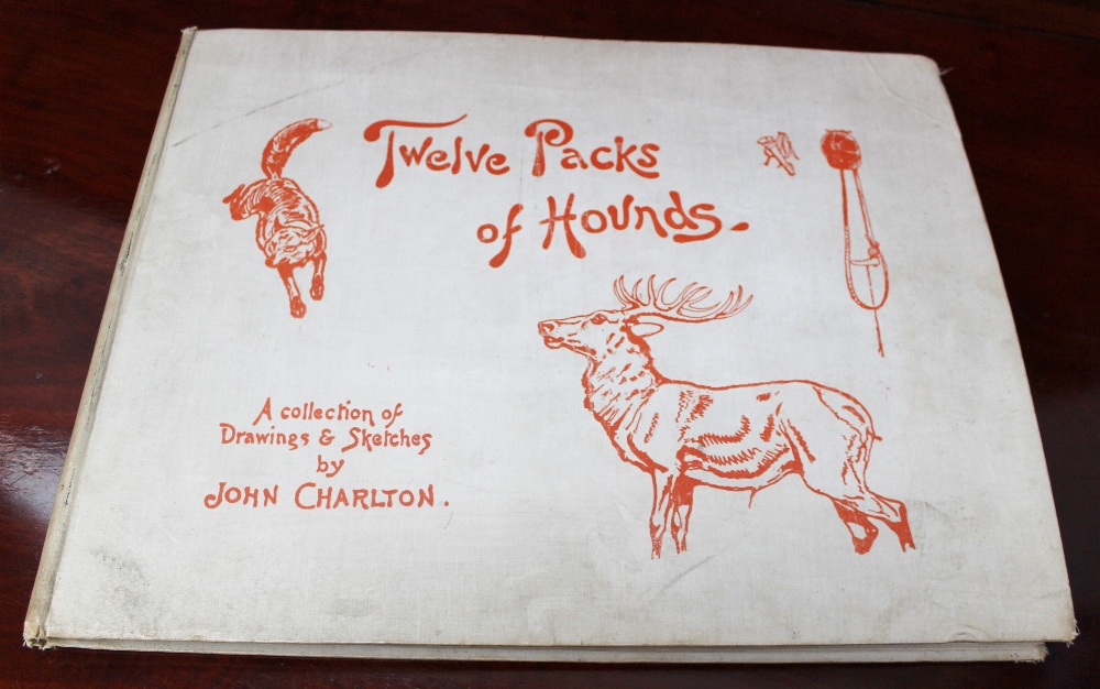 Charlton (Jack), Twelve Packs of Hounds, being a collection of sketches of some of the Hounds, and