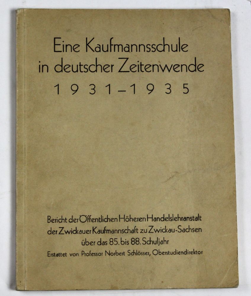 Eine Kaufmannsschule in deutscher Zeitenwende  *Eine Kaufmannsschule in deutscher Zeitenwende*