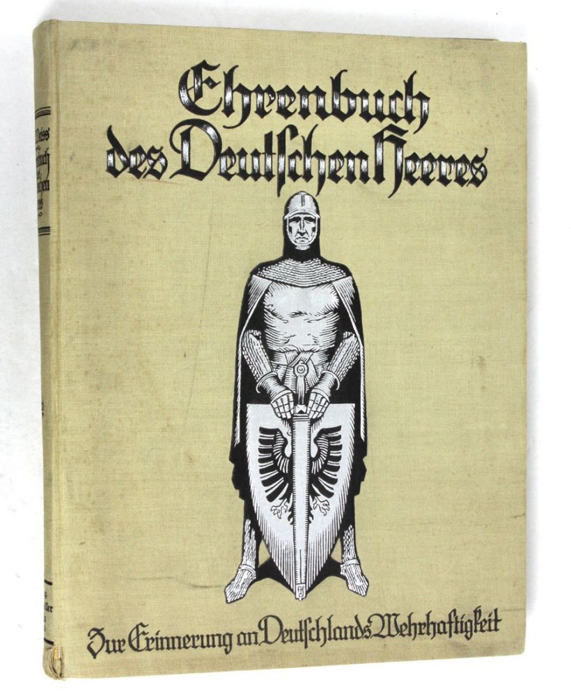 Ehrenbuch des Deutschen Heeres  Deiß *Das Deutsche Soldatenbuch,  Deutschlands Wehr und Waffen im