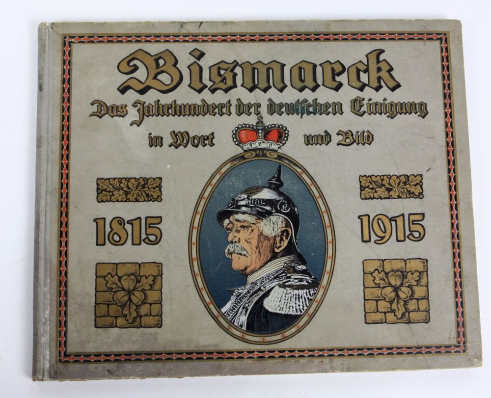 Bismarck  *Bismark* Das Jahrhundert der deutschen Einigung, in Wort und Bild 1815 - 1915, v. Dr.